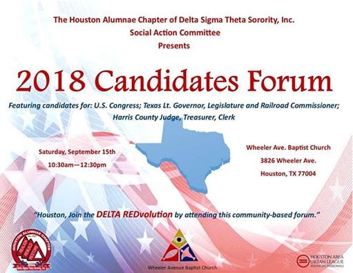 Houston Alumnae Chapter of Delta Sigma Theta Sorority, Inc., Wheeler Avenue Baptist Church and The Houston Area Urban League Young Professionals (HAULYP) will participate in a Candidates Forum.