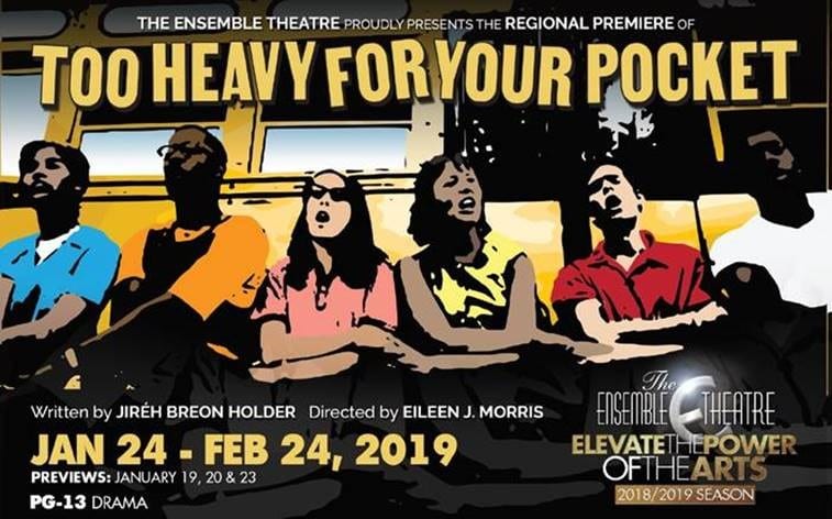 The Ensemble Theatre Marches into the New Year with  “Too Heavy for Your Pocket,” by Jiréh Breon Holder