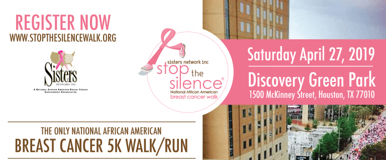 SAVE THE DATE! Sisters Network Inc. Stop the Silence National African American Breast Cancer Walk | Saturday, April 27, 2019 at Discovery Green Park