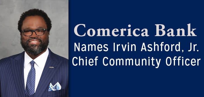 Comerica Bank Names Irvin Ashford, Jr. Chief Community Officer