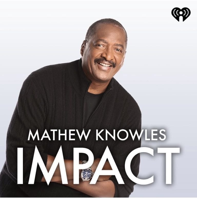 Mathew Knowles Hosts Mathew Knowles IMPACT, A New Podcast Show on iHeartRadio