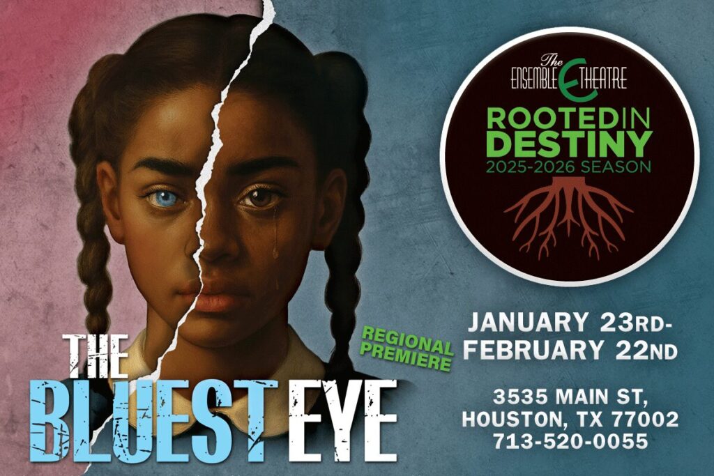 Jan 23rd - Feb 22nd 2026: The Ensemble Theatre Takes on a Toni Morrison Classic with ‘The Bluest Eye’